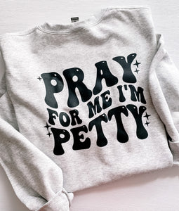 pray for me i’m petty crewneck